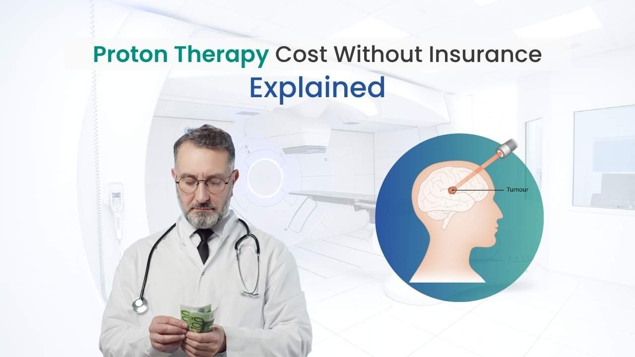 Proton Therapy Cost Without Insurance Explained