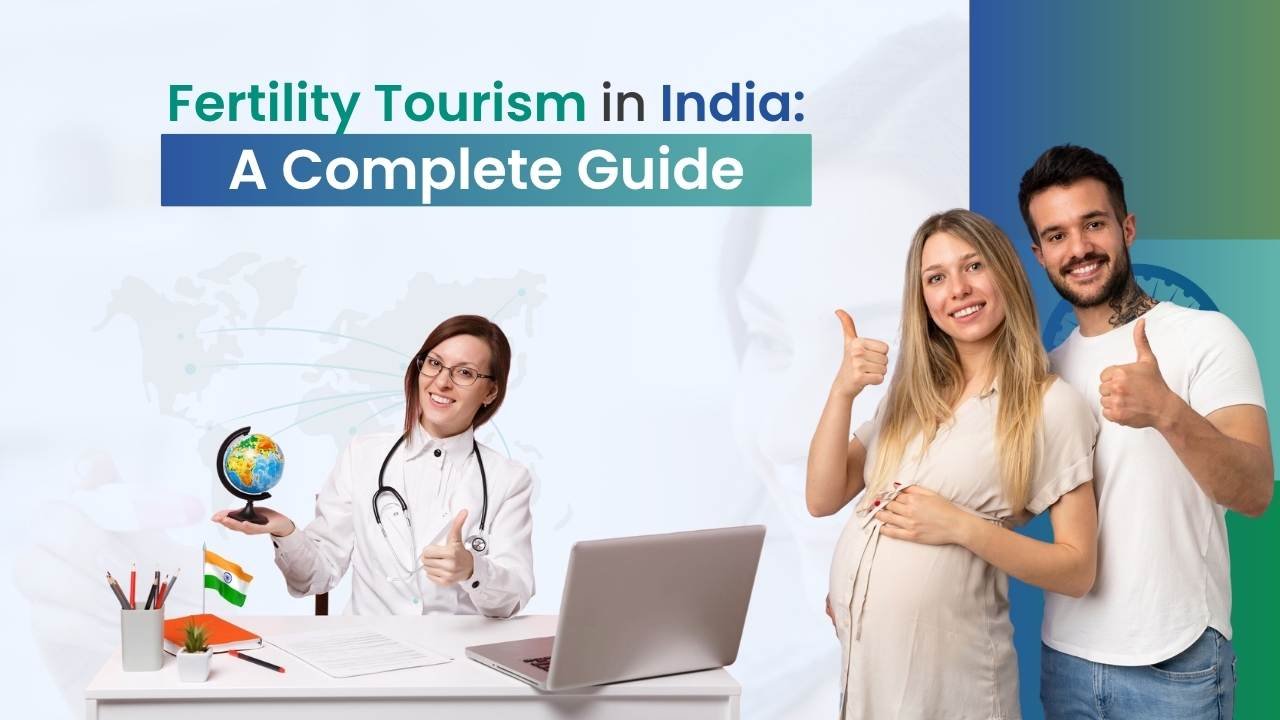Fertility Tourism in India: A Complete Guide
