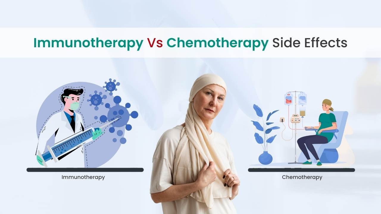 Immunotherapy Vs Chemotherapy Side Effects